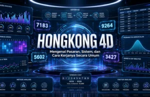 Hongkong 4D, Mengenal Pasaran Sistem dan Cara Kerjanya Secara Umum Hongkong 4D